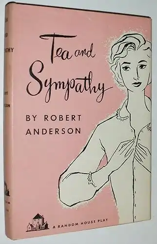 Tea and Sympathy (A Drama in Three Acts)